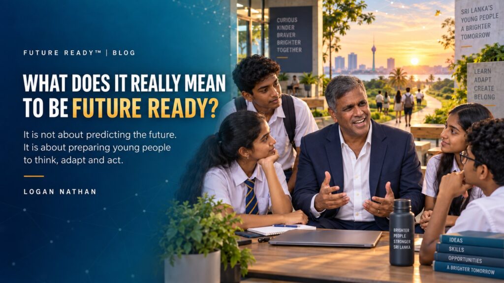 What Does It Really Mean to Be Future Ready? A Comprehensive Guide for Students in Sri Lanka
